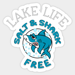 LAKE LIFE SALT & SHARK FREE Funny Lake lover Sticker